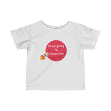 Load image into Gallery viewer, Infant Fine Jersey Tee - I will be going to Mars, me
