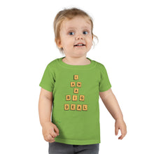 Load image into Gallery viewer, Toddler T-shirt - I Am a Big Deal
